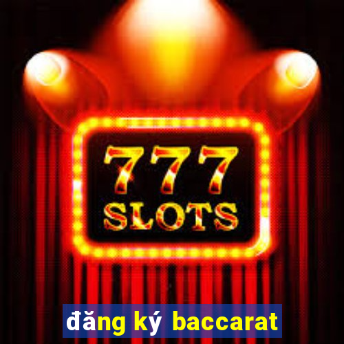 đăng ký baccarat