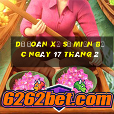 dự đoán xổ số miền bắc ngày 17 tháng 2