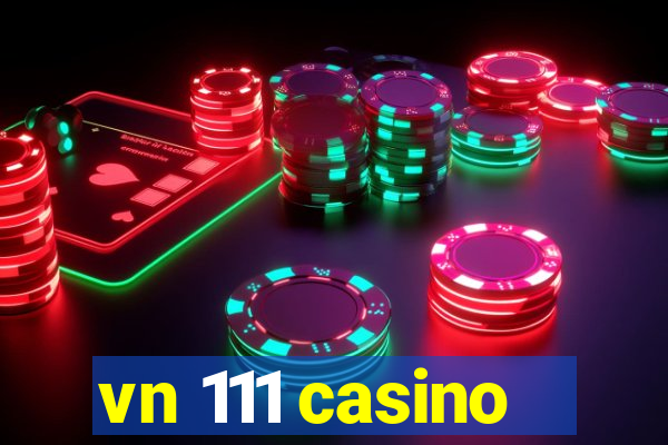 vn 111 casino