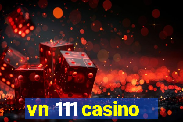 vn 111 casino