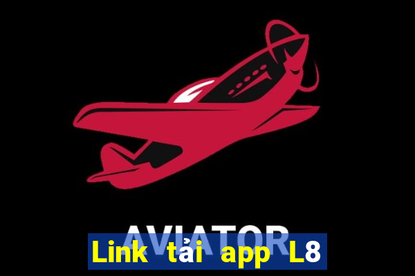 Link tải app L8 Thưởng 488k