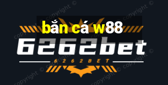 bắn cá w88