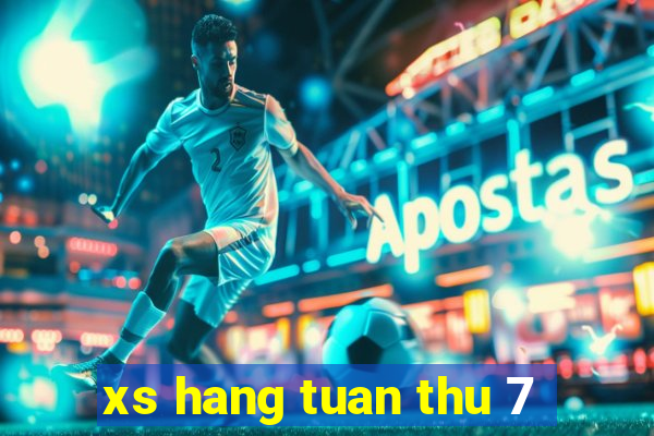 xs hang tuan thu 7