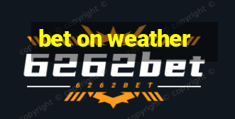 bet on weather