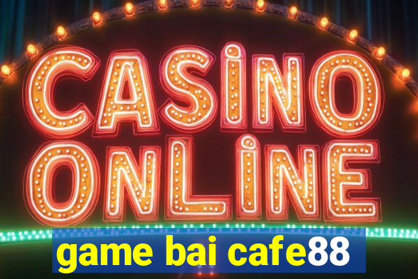 game bai cafe88