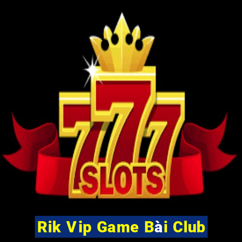 Rik Vip Game Bài Club