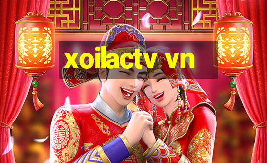 xoilactv vn