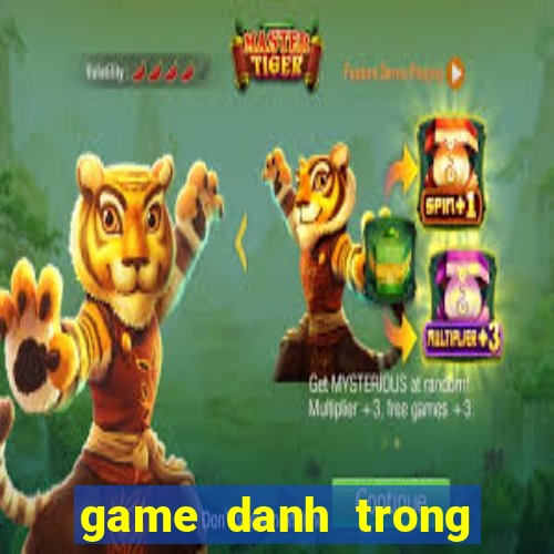 game danh trong dien tu