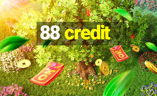 88 credit