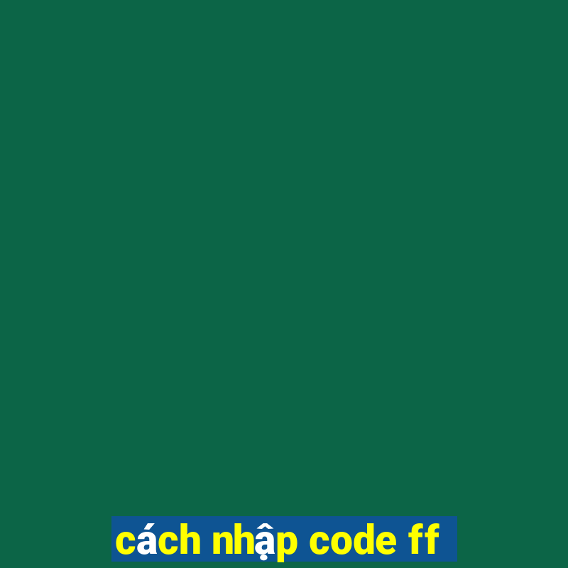 cách nhập code ff