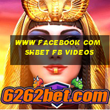 www facebook com shbet fb videos