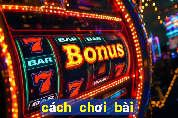 cách chơi bài poker 4 lá