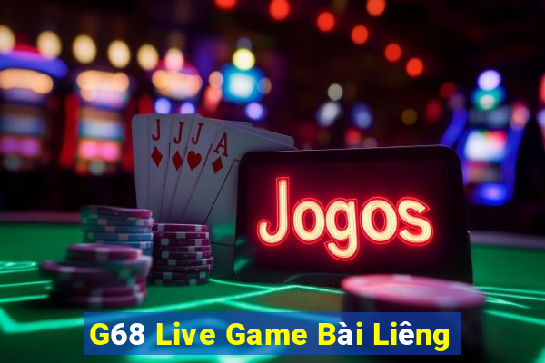 G68 Live Game Bài Liêng