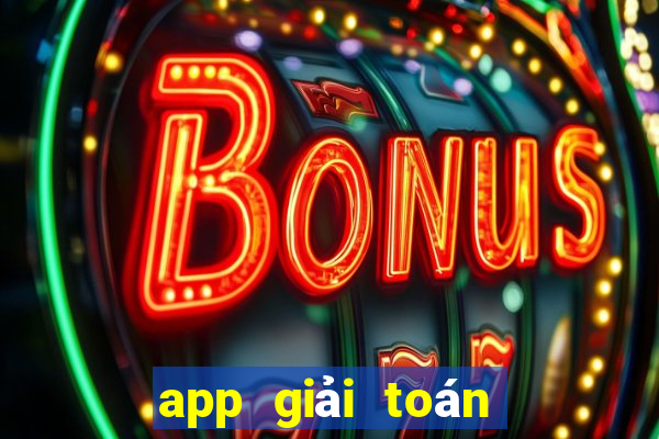 app giải toán cao cấp