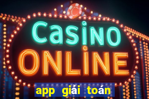 app giải toán cao cấp