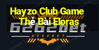 Hayzo Club Game Thẻ Bài Eloras