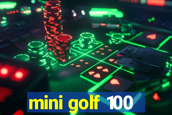 mini golf 100