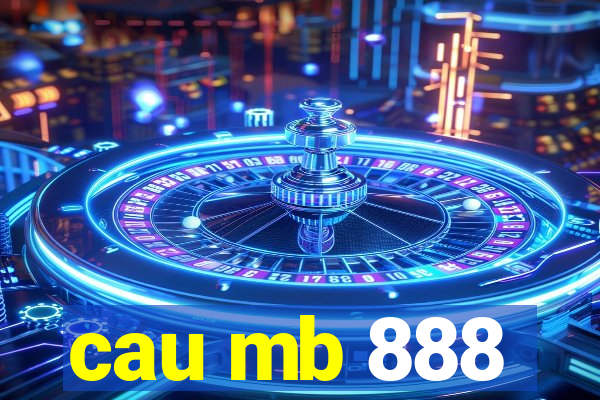 cau mb 888