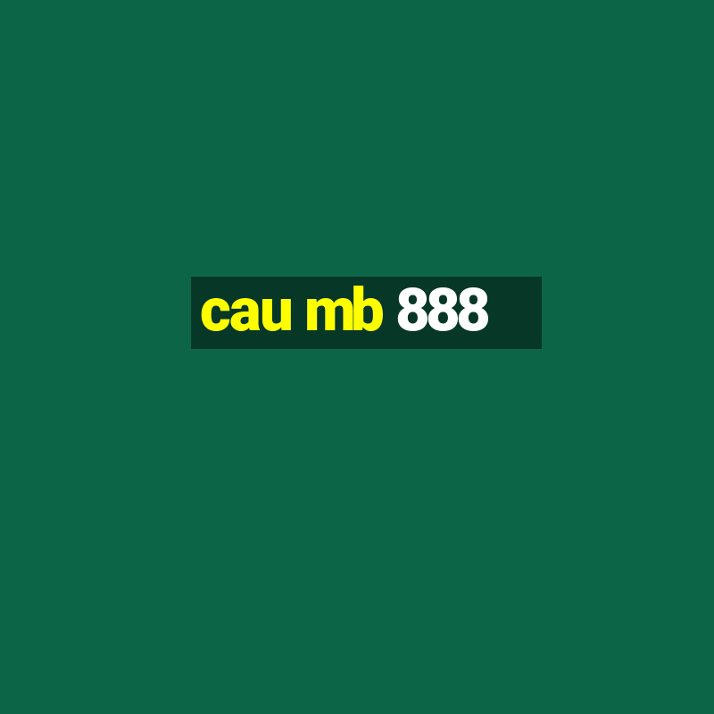 cau mb 888