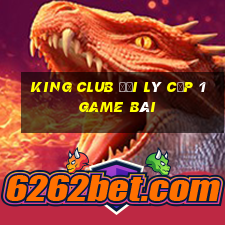 King Club Đại Lý Cấp 1 Game Bài