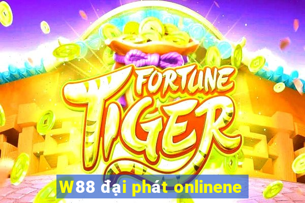 W88 đại phát onlinene