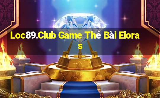 Loc89.Club Game Thẻ Bài Eloras