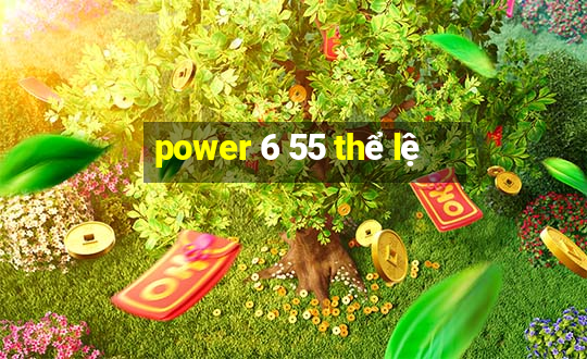 power 6 55 thể lệ