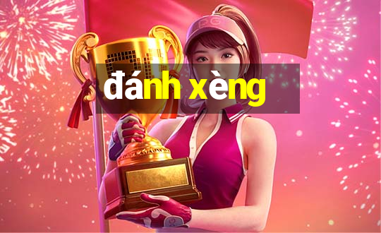 đánh xèng