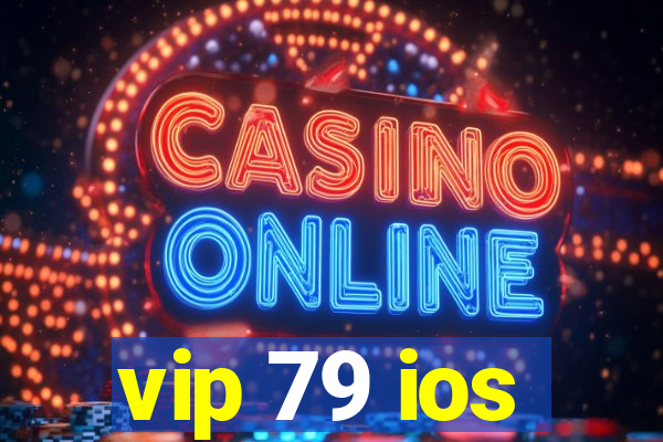 vip 79 ios