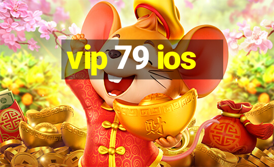 vip 79 ios