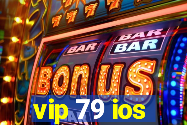 vip 79 ios