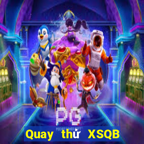 Quay thử XSQB ngày 17