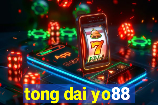 tong dai yo88