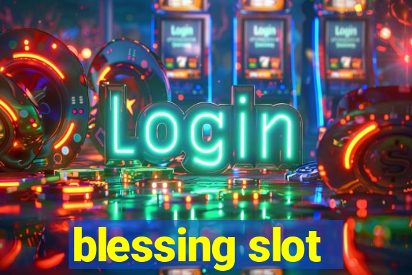 blessing slot