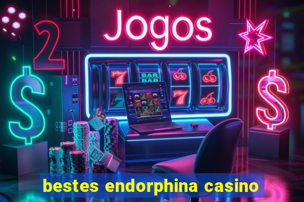 bestes endorphina casino