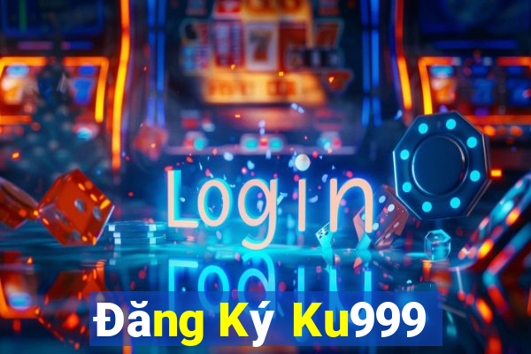 Đăng Ký Ku999