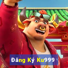 Đăng Ký Ku999