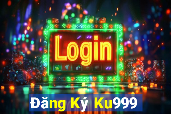 Đăng Ký Ku999