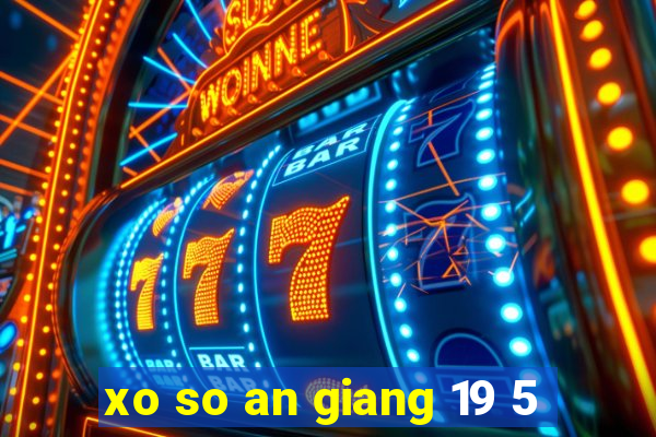 xo so an giang 19 5