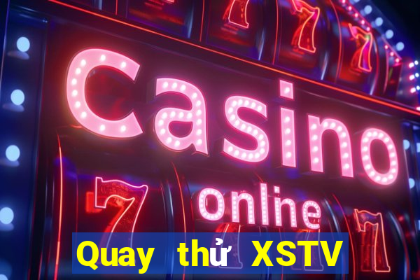 Quay thử XSTV ngày 11