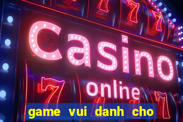 game vui danh cho con gai