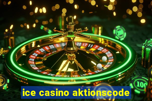 ice casino aktionscode