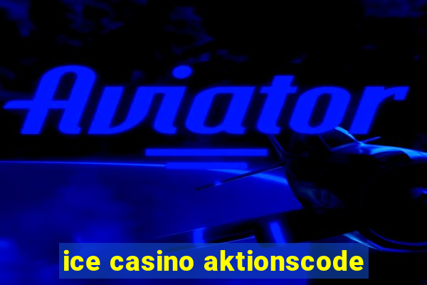 ice casino aktionscode