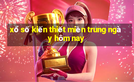 xổ số kiến thiết miền trung ngày hôm nay