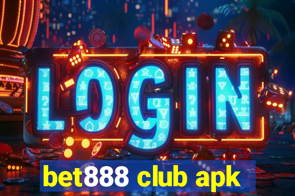 bet888 club apk