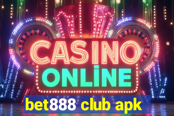 bet888 club apk