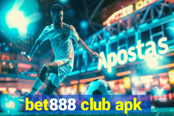 bet888 club apk