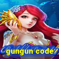 gungun code