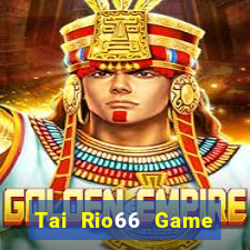 Tai Rio66 Game Bài Online