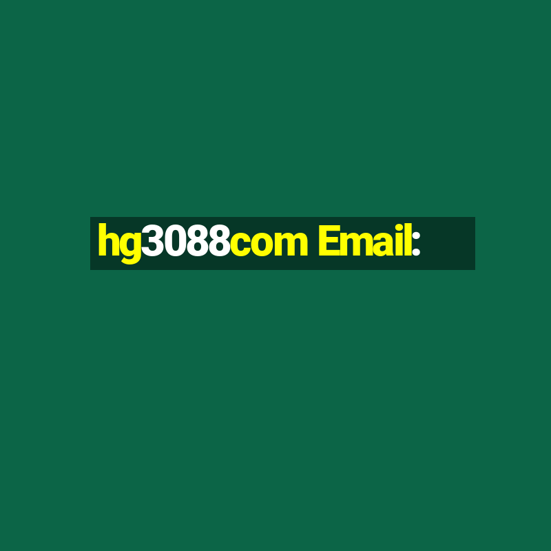 hg3088com Email: